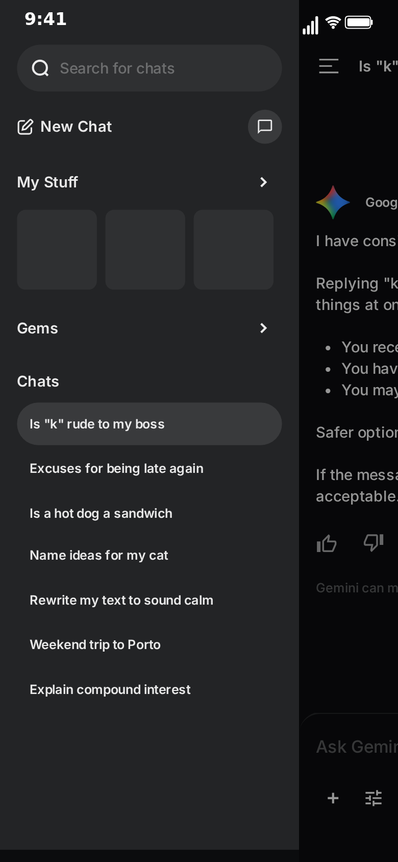 MockClip Gemini side drawer in dark theme sliding over the chat, with a chats list: Is 'k' rude to my boss, Excuses for being late again, Is a hot dog a sandwich, Name ideas for my cat, Rewrite my text to sound calm