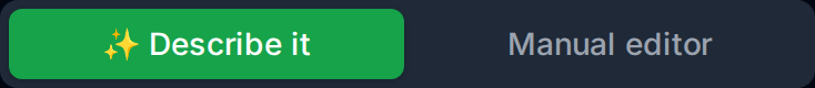 The editor mode toggle in MockClip: a green segmented control with Describe it selected on the left and Manual editor on the right