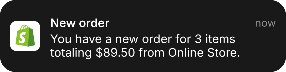 A Shopify "New order" notification in dark mode: the Shopify bag icon on a white tile, the bold title, the time on the right and the order line underneath